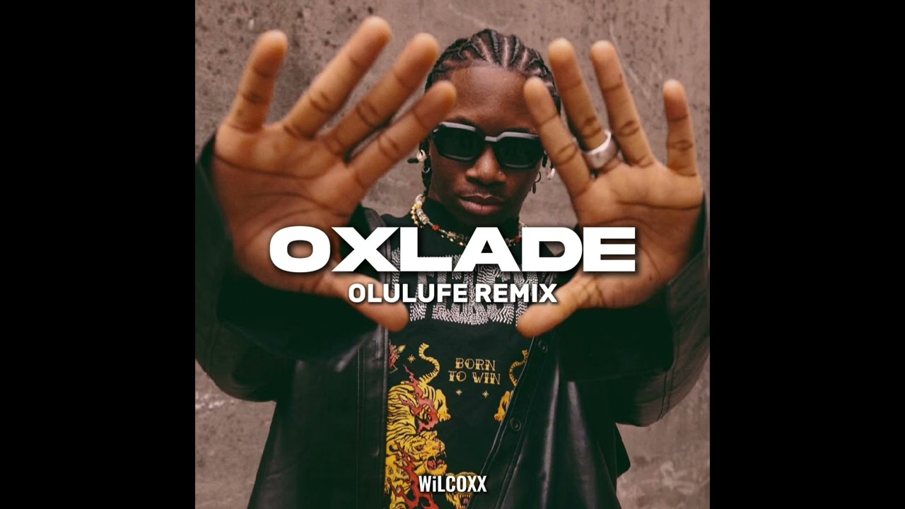 Oxlade - Olulufe Remix