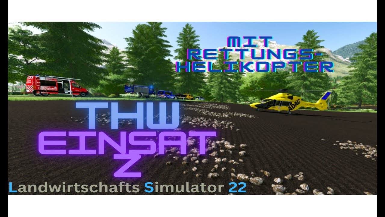LS22 THW Einsatz mit Rettungshubschrauber
