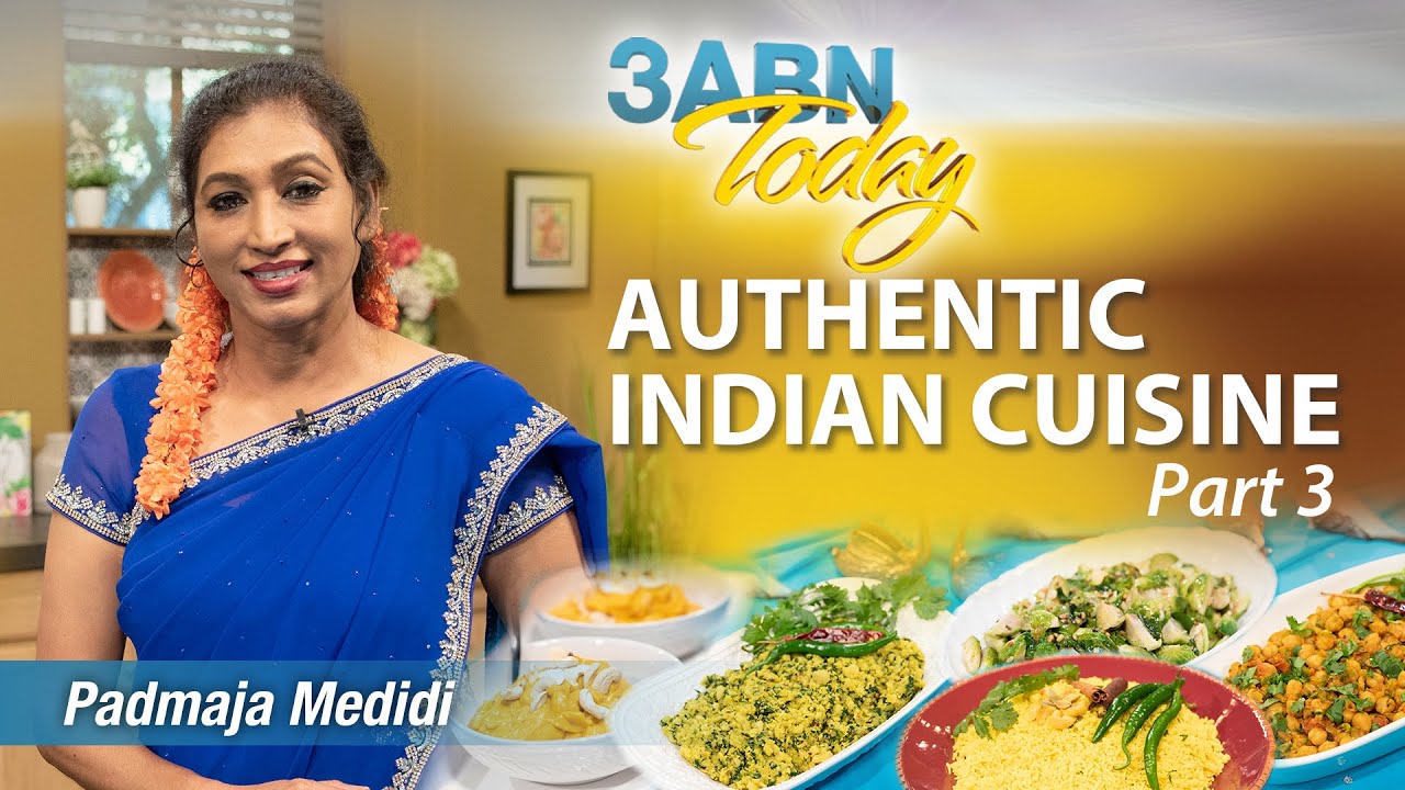3ABN Today Cooking - “Authentic Indian Cuisine Pt. 3