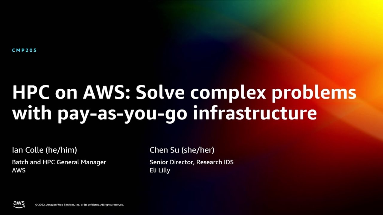 AWS re:Invent 2022 - HPC on AWS: Solve complex problems with pay-as-you-go infrastructure (CMP205)
