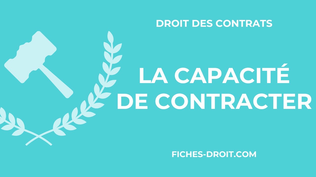 La capacit&eacute; de contracter - Cours de droit des contrats