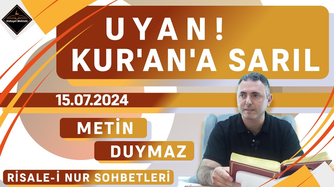 Uyan! Kur'an'a Sarıl - Risale-i Nur Sohbetleri - 15.07.2024