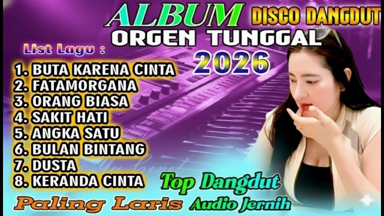 DANGDUT LAWAS TERLARIS - KOLEKSI FULL ALBUM DISCO DANGDUT ORGEN TUNGGAL TERLARIS - BUTA KARENA CINTA