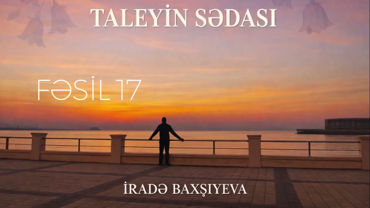 TALEYİN SƏDASİ FƏSİL17  📖 Azərbaycan dilində audiokitab