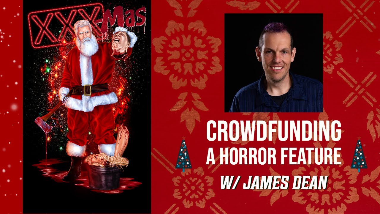 Crowdfunding a Horror Feature w/ James Dean