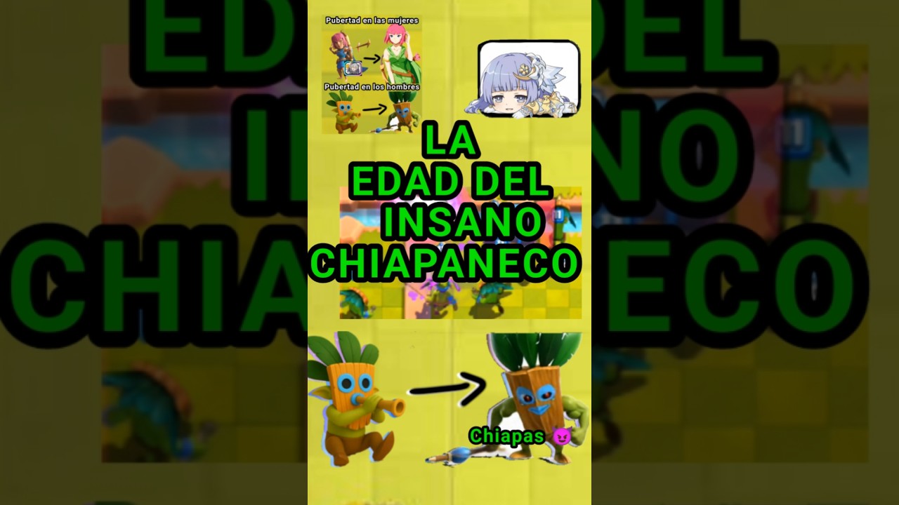 REVISA LA EDAD DEL CHIAPANECO 🥵#clashroyale #clashroyalememes #shorts
