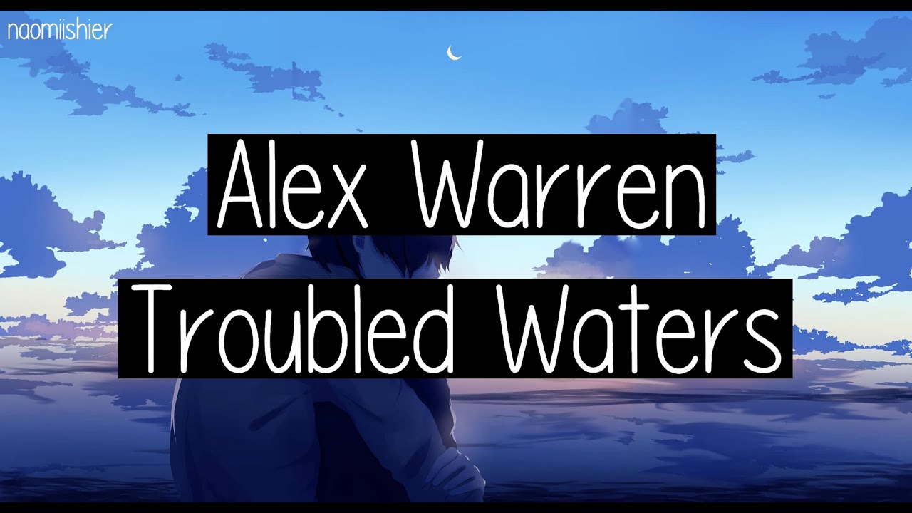 Alex Warren / Nightcore - Troubled Waters || naomiishier