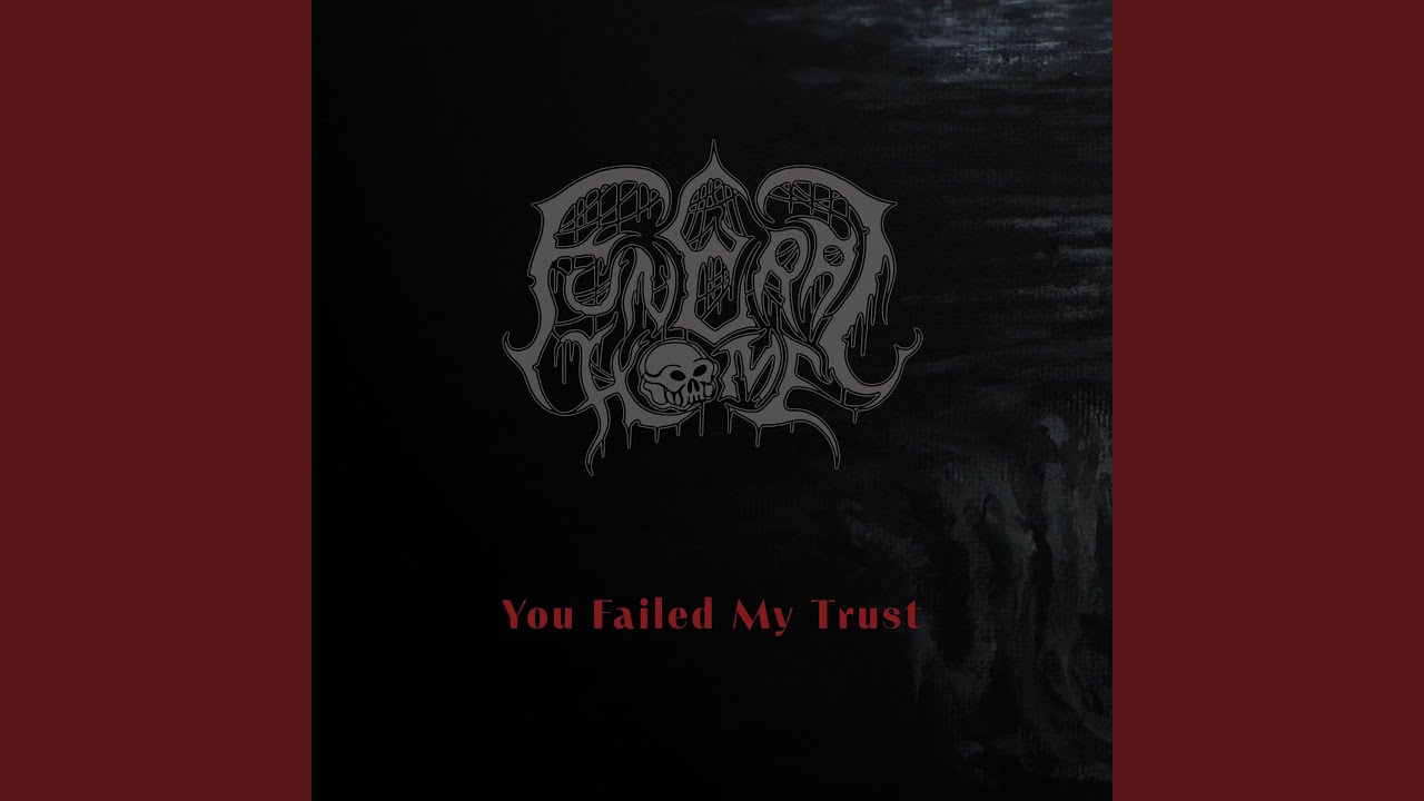 You Failed My Trust