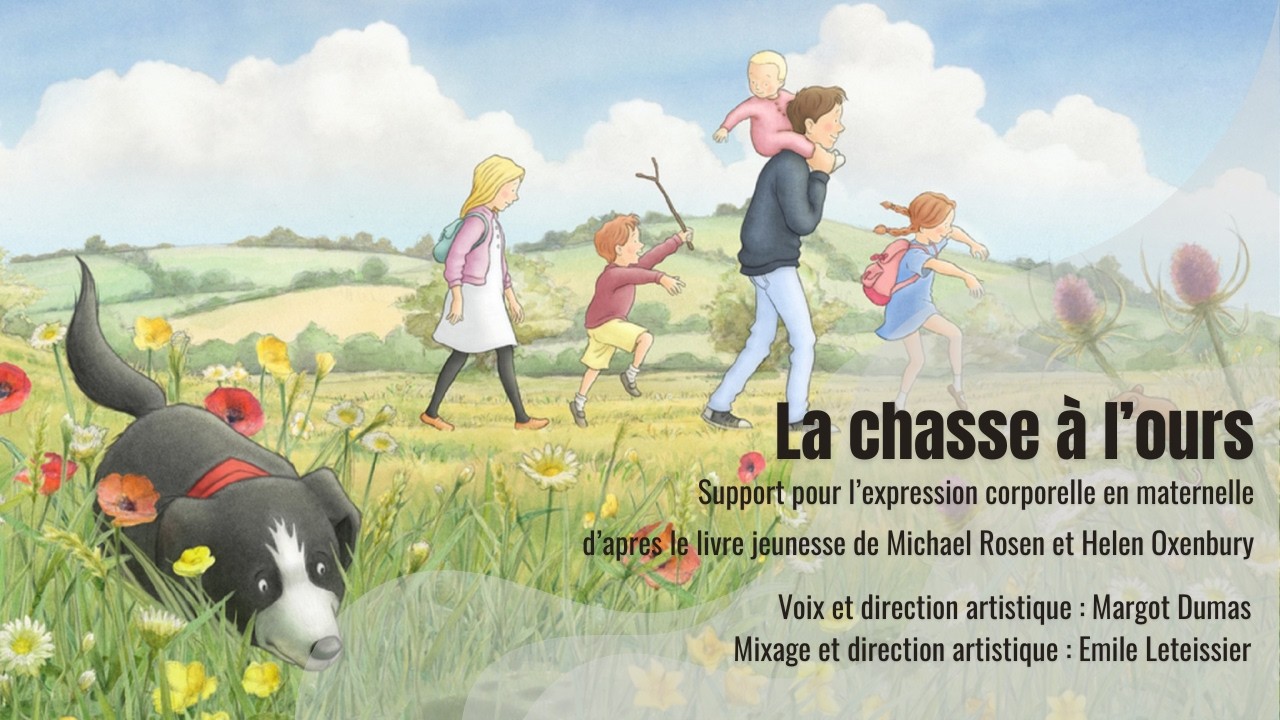LA CHASSE À L’OURS - support pour l’expression corporelle en maternelle et en EAJE