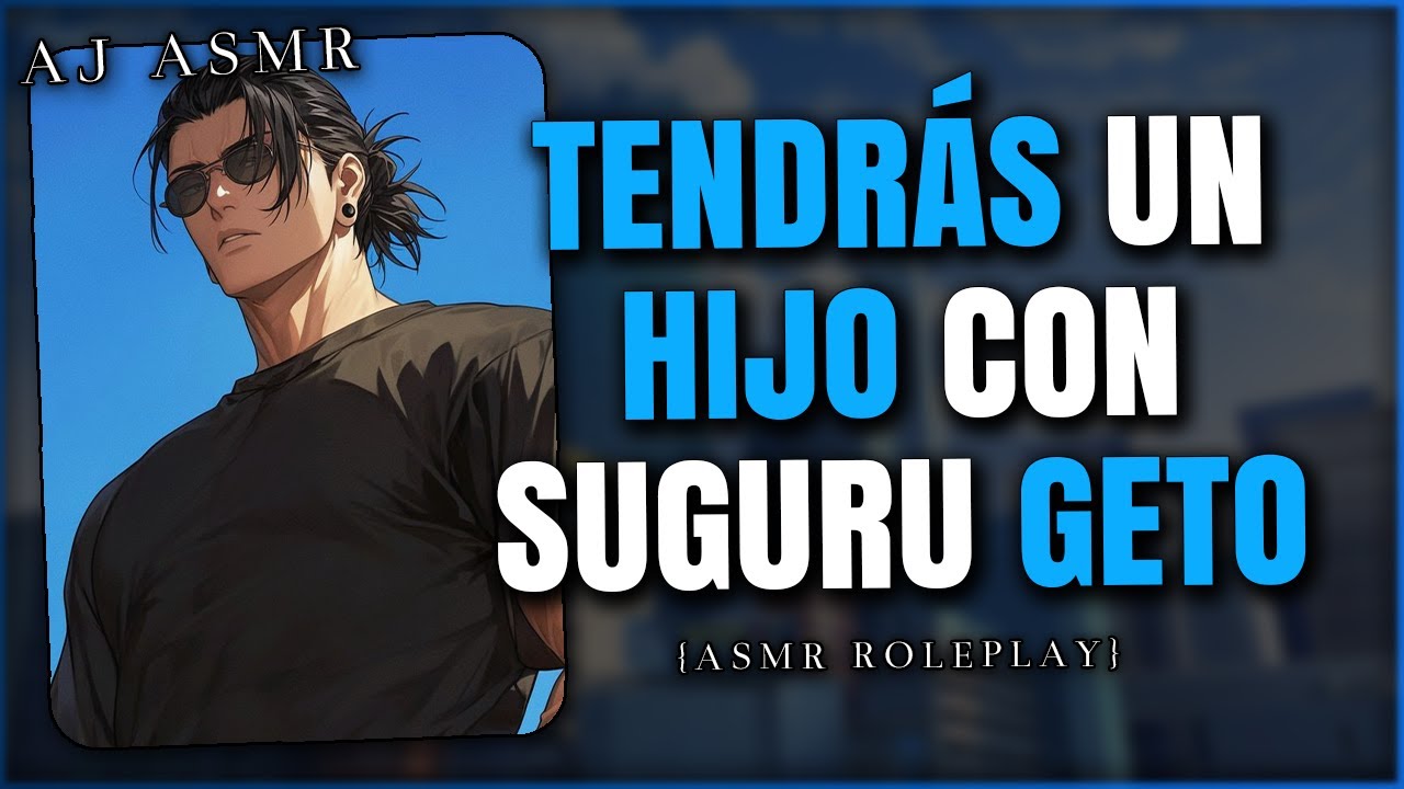 ESTÁS EMBARAZADA DE SUGURU GETO 😳💙 | ASMR Roleplay