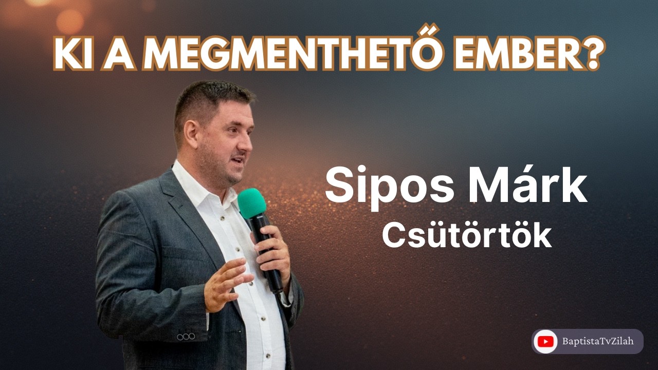 2026.02.05.Cs. Evangélizáló este |  Sipos Márk | Ki a megmenthető ember ?