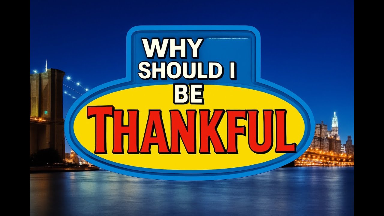 11/30/2025 Why Should I Be Thankful? (Top 10)
