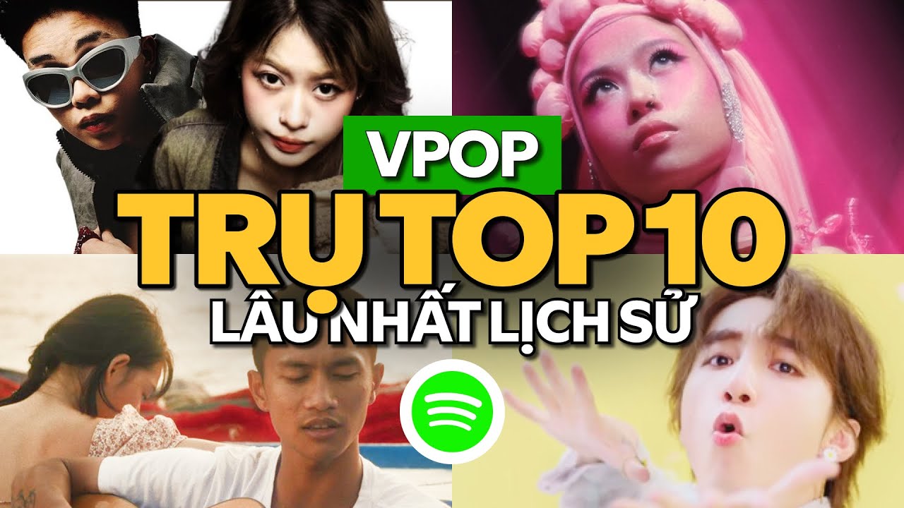 Top 50 bản hit Vpop trụ hạng trong Top 10 Spotify Việt Nam lâu nhất lịch sử (1.2026) | Vpop Hits
