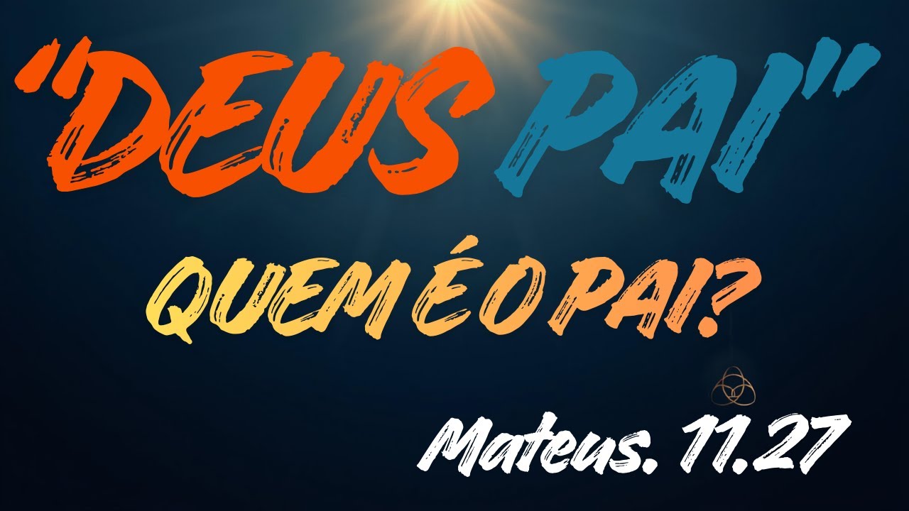 QUEM É DEUS PAI? A Revelação de Jesus | Lição 2 EBD (Comentada)