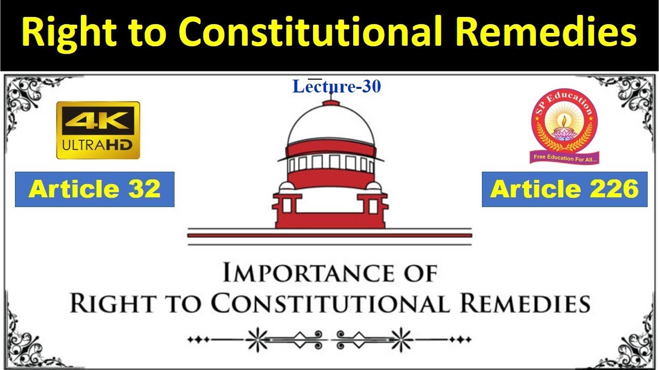 L-30: Right to Constitutional Remedies Article 32 & Article 226 of The Indian Constitution in Hindi