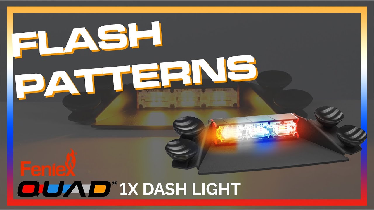 Flash Patterns || Feniex Quad 1X Dash Light