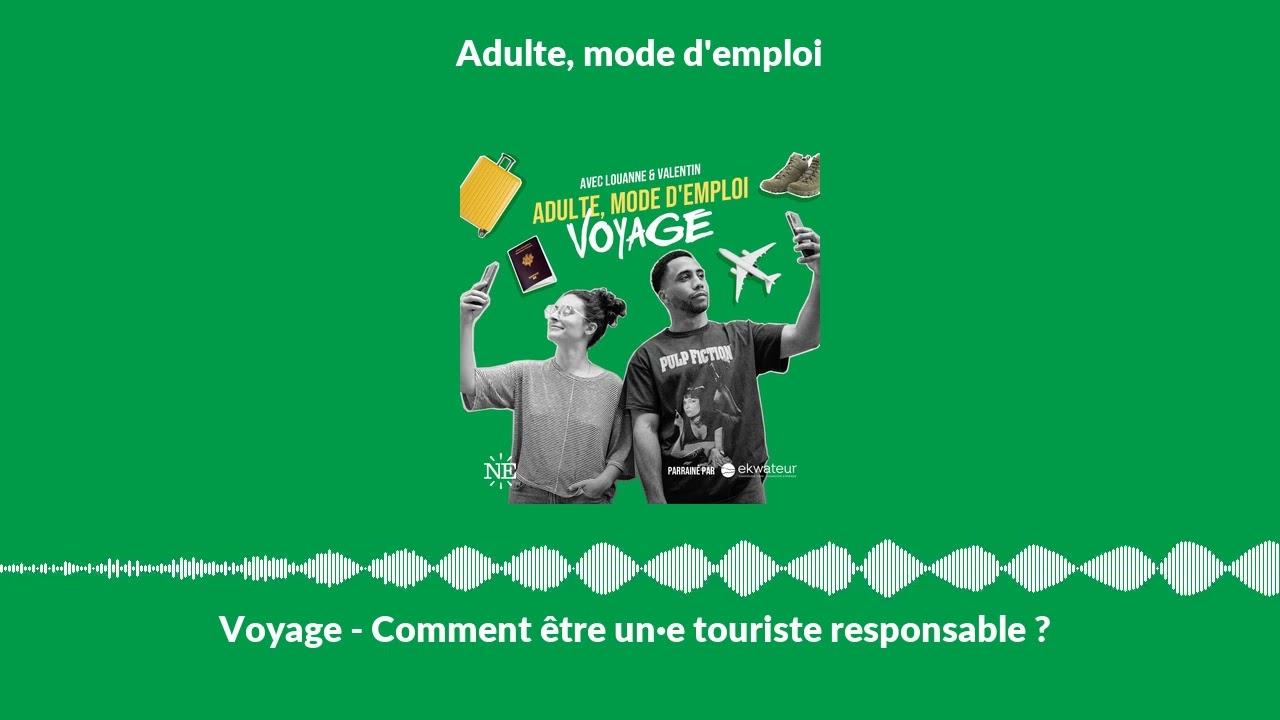 Voyage - Comment &ecirc;tre un&middot;e touriste responsable ?