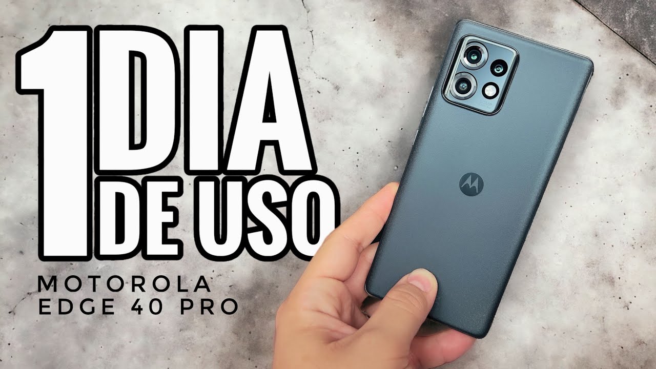 1 Día de Uso: Motorola Edge 40 Pro