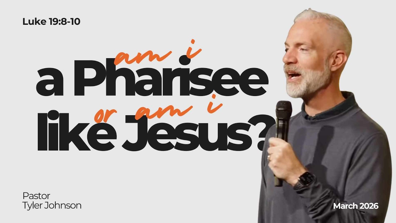 Am I A Pharisee Or Am I Like Jesus? | Pastor Tyler Johnson | 03.08.26