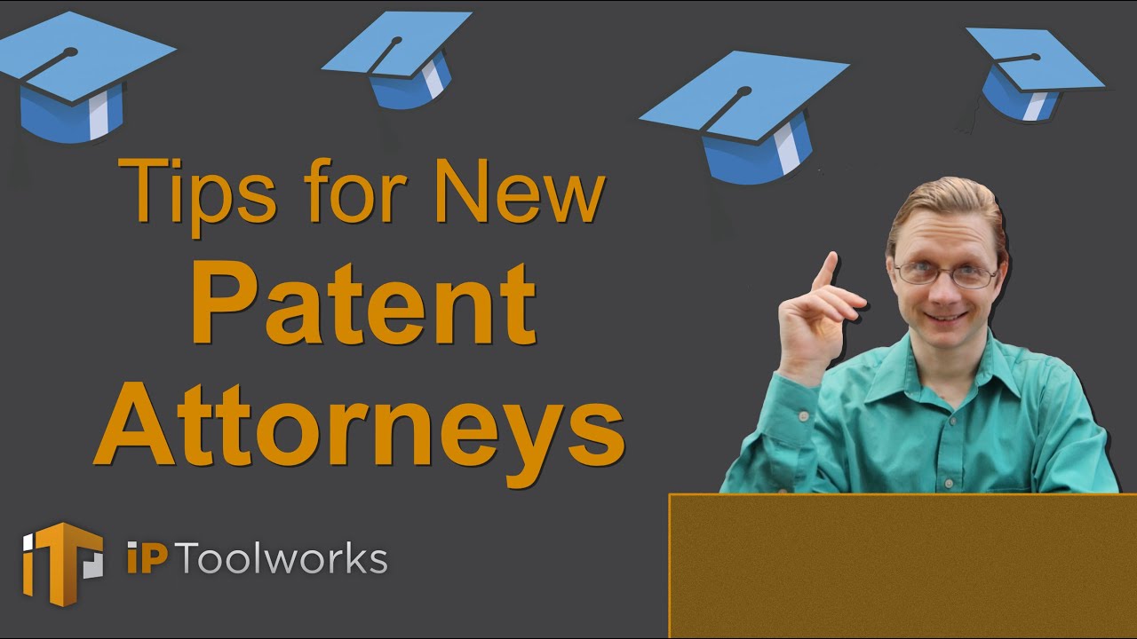 Tips for New Patent Attorneys