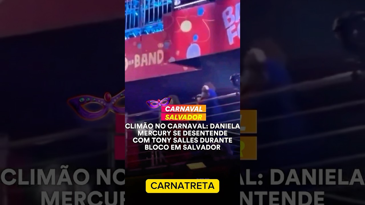 Troca de farpas entre Daniela Mercury e TonySalles no Carnaval de Salvador