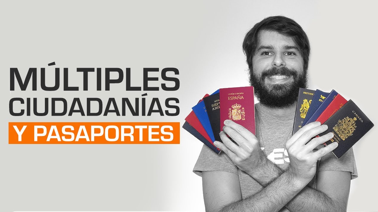 Las muchas VENTAJAS de tener múltiples CIUDADANÍAS y PASAPORTES