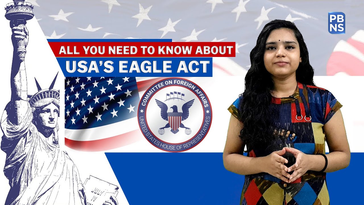 What is the EAGLE Act? How is it beneficial for Indian job-seekers? | PBNS