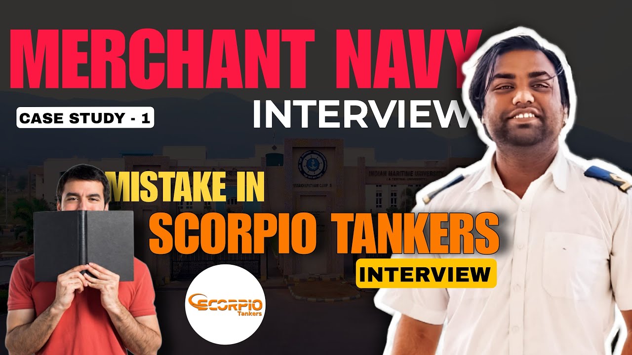 Merchant navy Interview Case Study-1 | Mistake in Scorpio Tanker interview