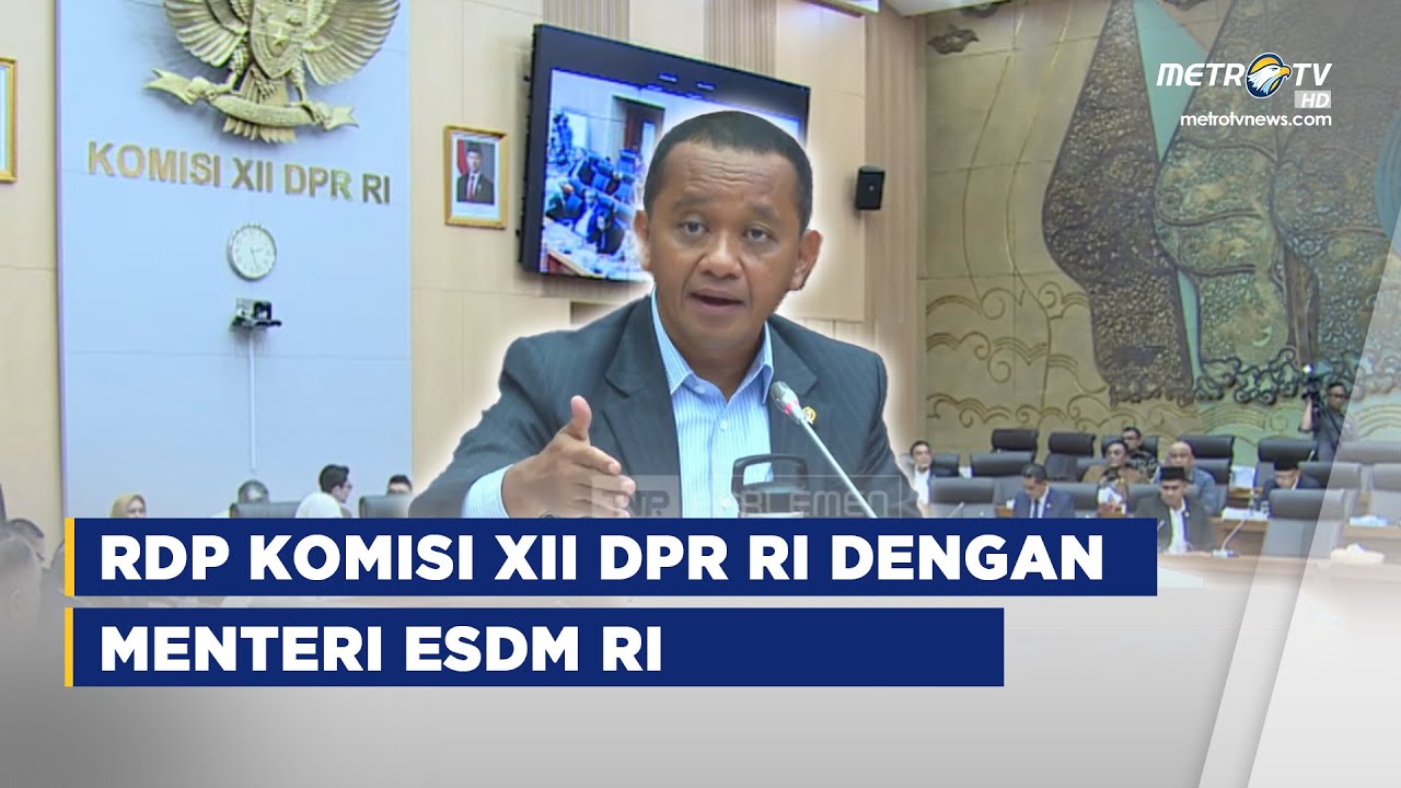 LIVE - KOMISI XII DPR RI RAPAT KERJA DENGAN MENTERI ESDM RI