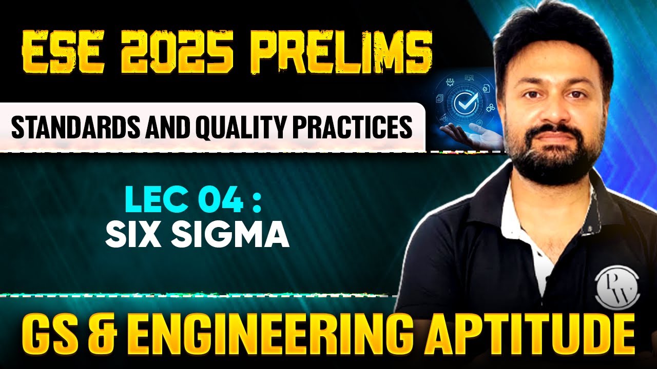 Standards & Quality Practices 04 : Six Sigma | GS & Aptitude | ESE 2025 Prelims