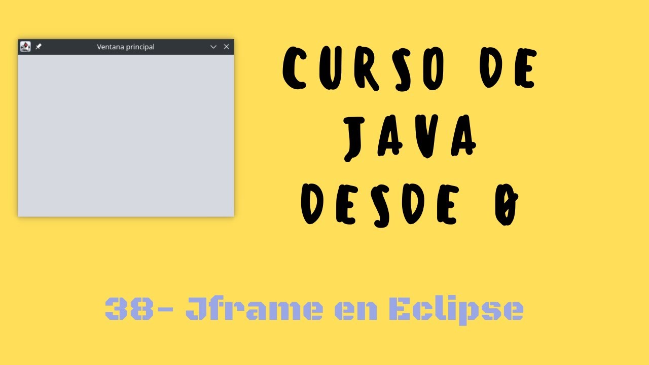38. Jframe | Interfaz grafica Eclipse | Curso de Java desde cero