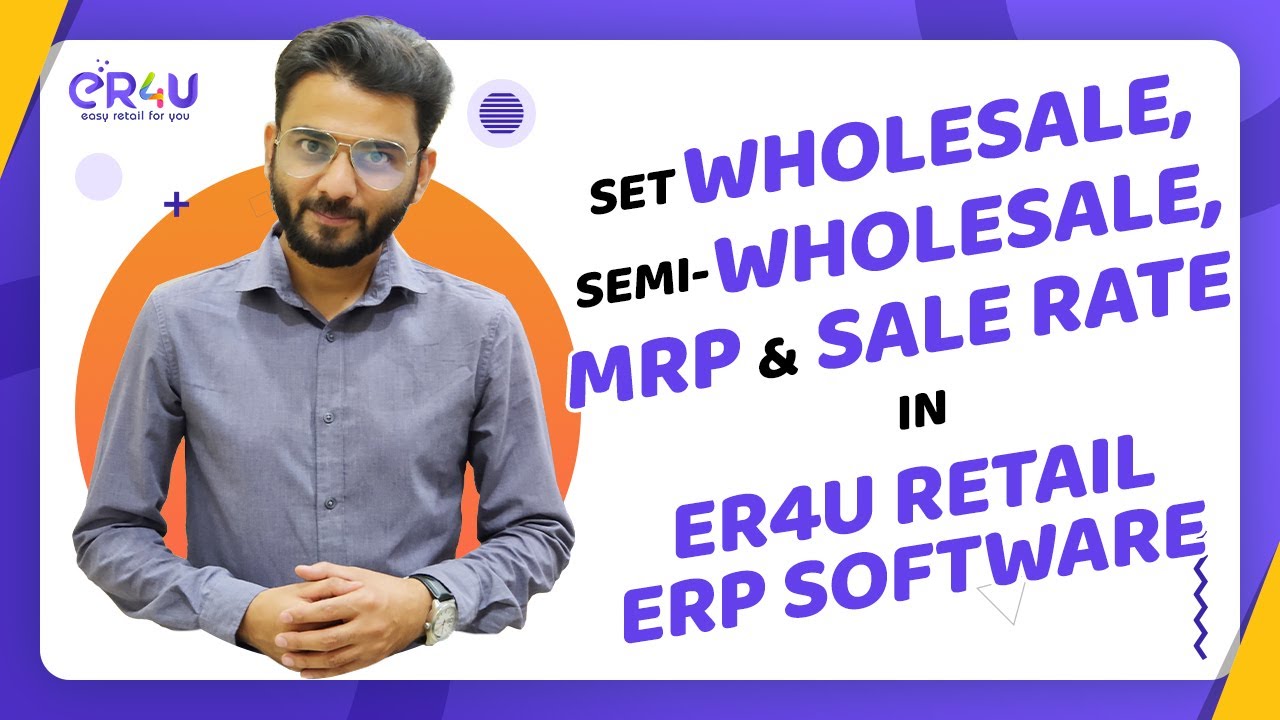 Set Wholesale, Semi-Wholesale, MRP, and Sale Rates Made Easy Using eR4u Billing Software