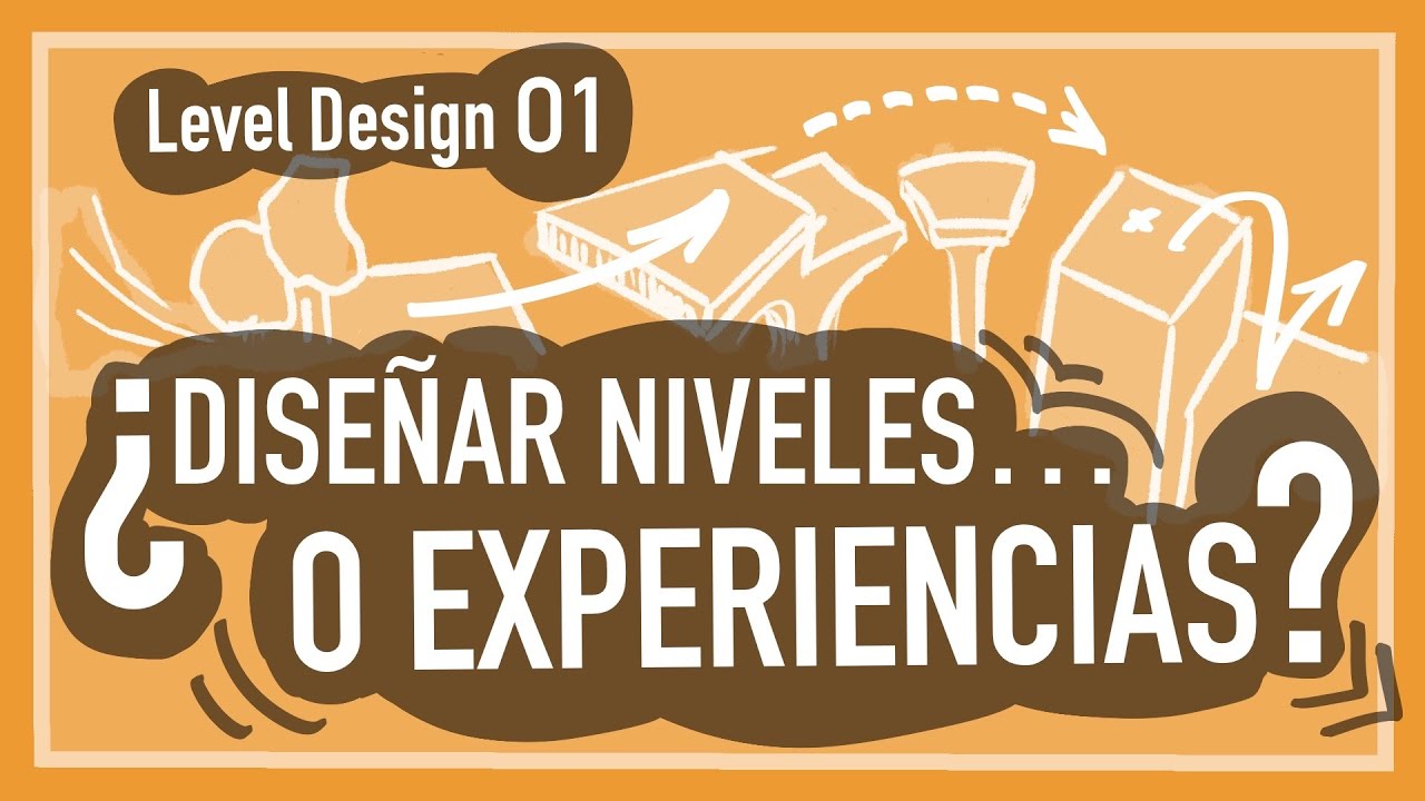 Qué es Level Design (de verdad): experiencias y espacio jugable | Ep. 1