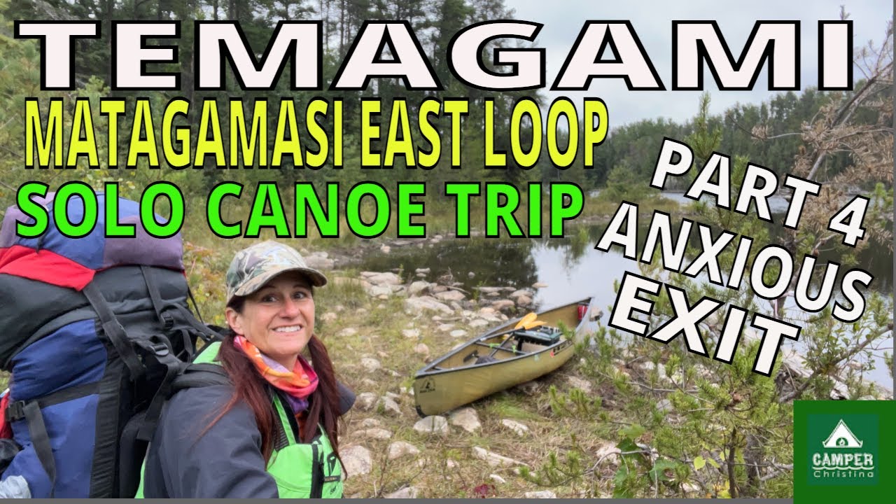 TEMAGAMI SOLO Canoe Trip - Matagamasi East Loop - Part 4 - Anxious Exit