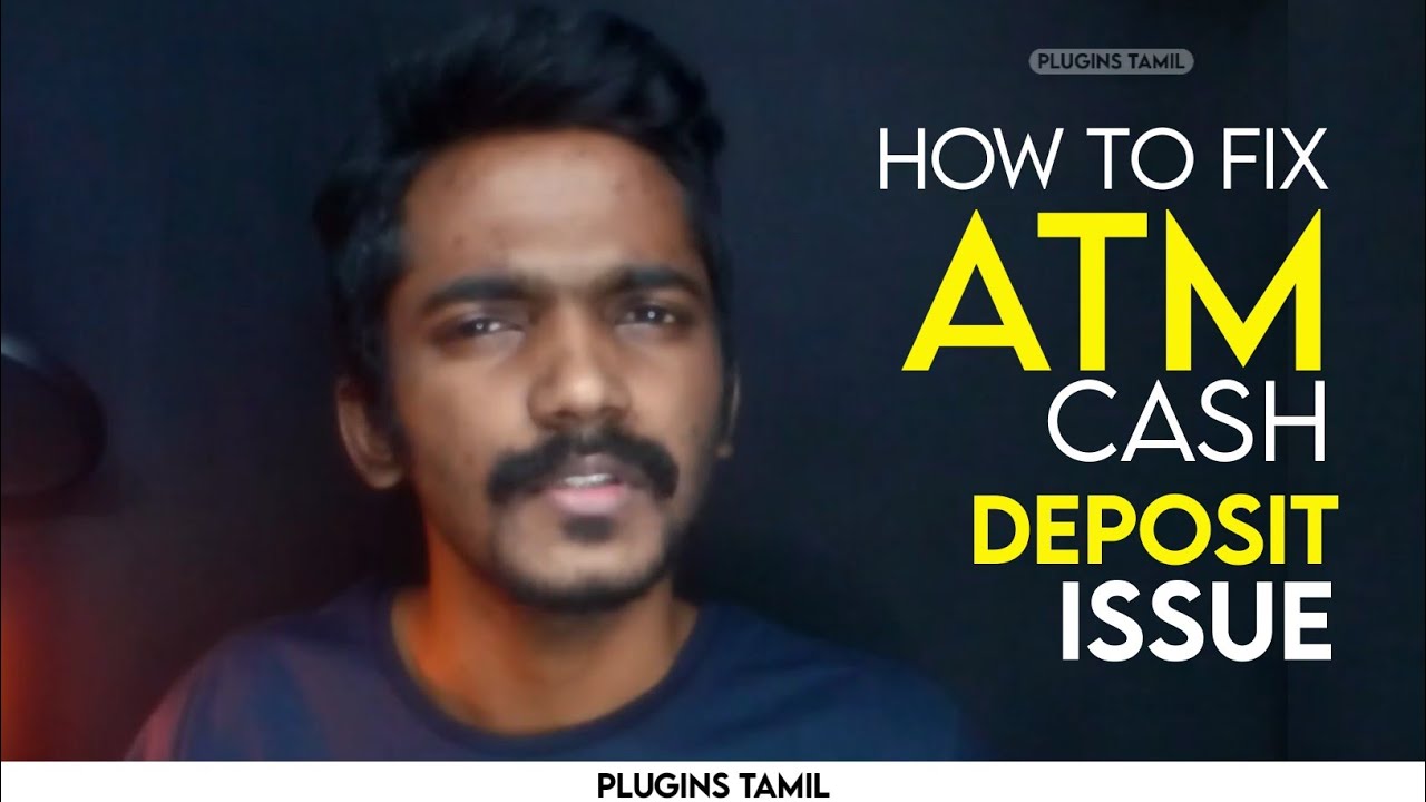 atm deposit cash problem | money stuck in cash deposit machine tamil _ Plugins Tamil