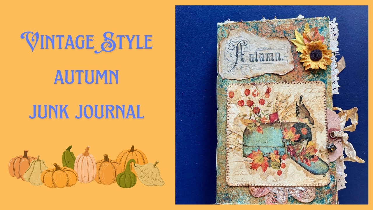 Vintage Style Autumn themed Junk Journal