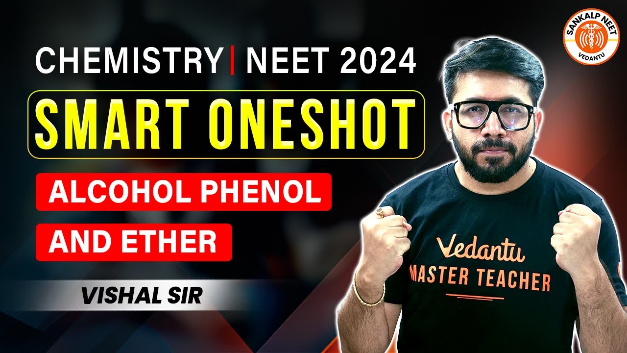 ALCOHOL PHENOL AND ETHERS CLASS 12 ONE SHOT | NEET 2024 | SMART ONE SHOT | NEET CHEMISTRY BY VT SIR