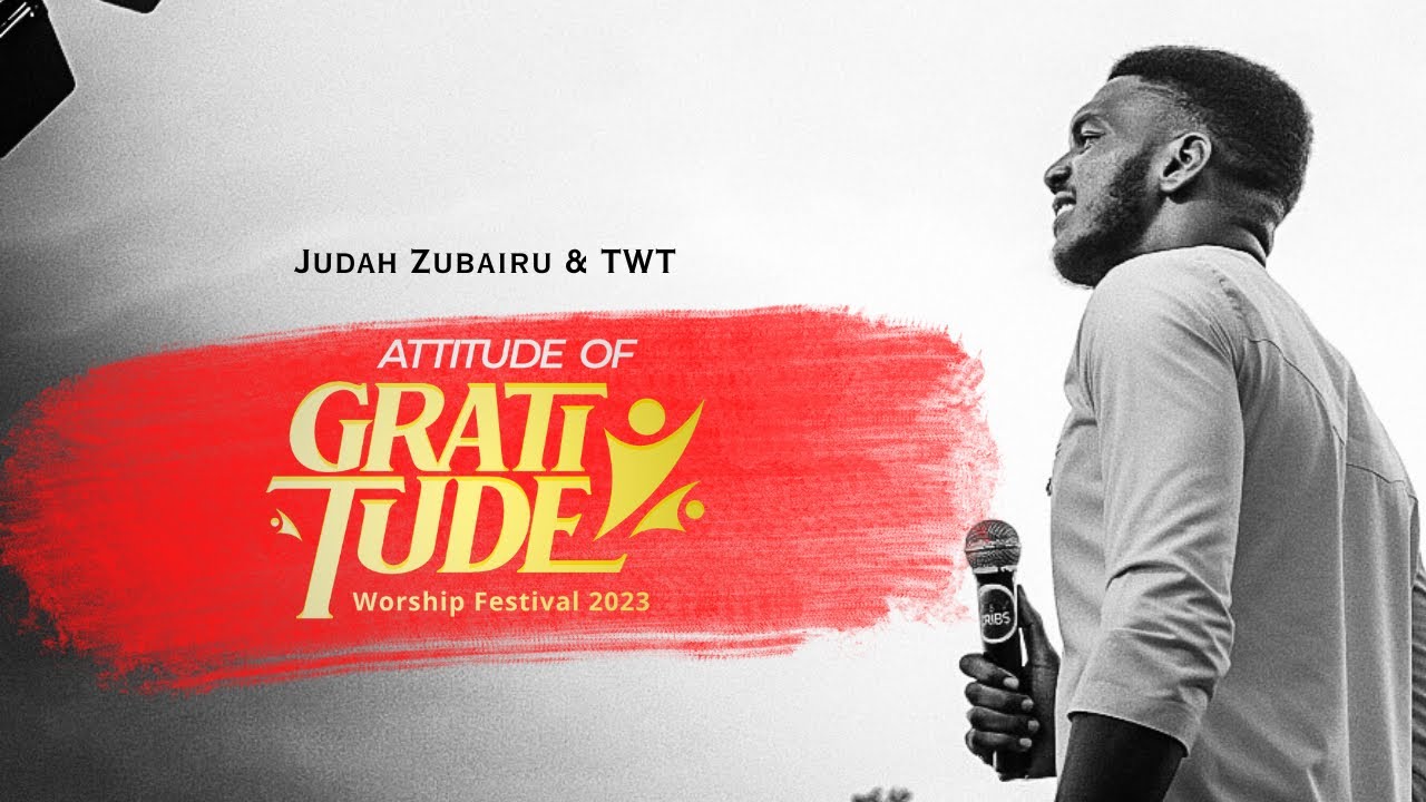 Judah Zubairu Live @ Attitude Of Gratitude Worship Festival 2023