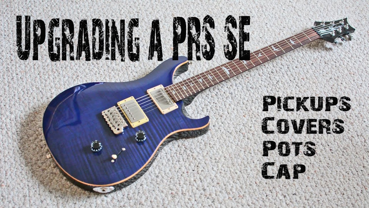 Upgrading a PRS SE