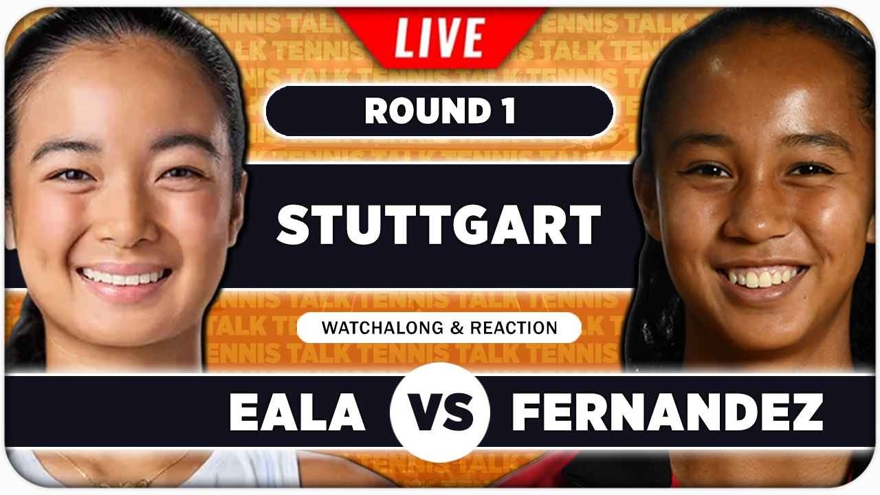 EALA vs FERNANDEZ &bull; WTA Stuttgart 2026 &bull; LIVE Tennis Watchalong