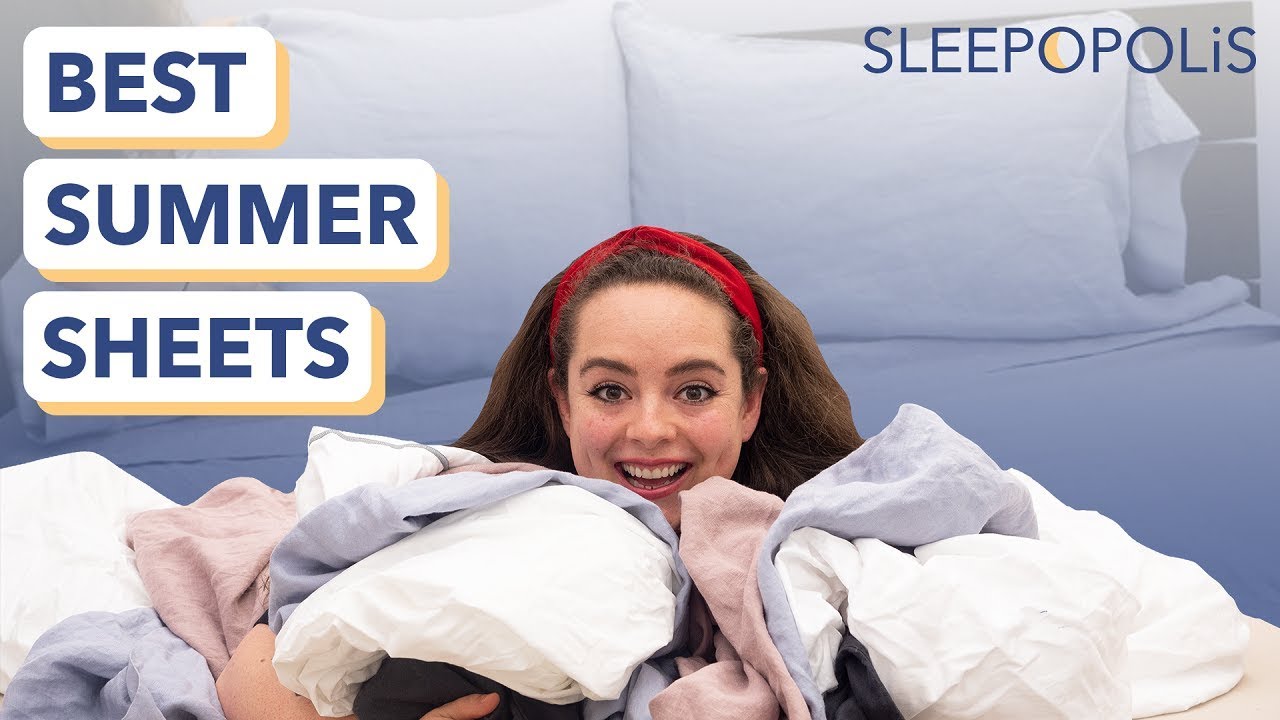 Best Bed Sheets for Summer - How to Sleep Cool Through the Hot Months!