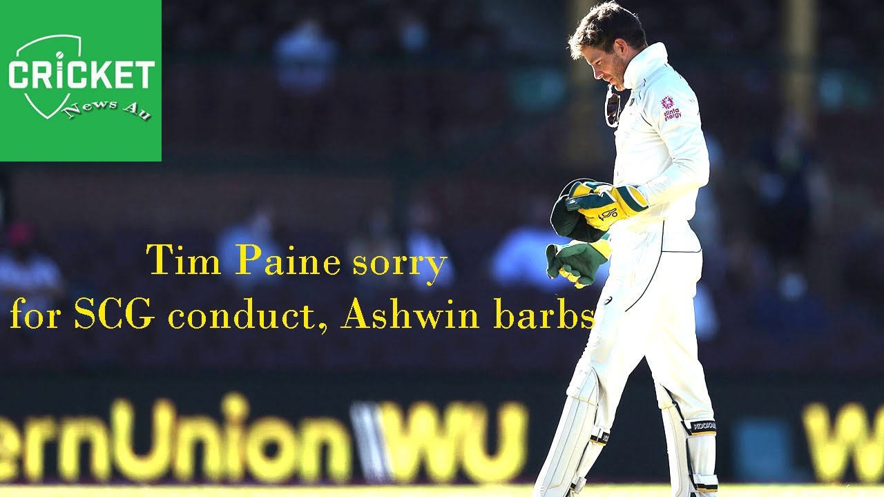 Paine sorry for SCG conduct, Ashwin barbs | Cricket News Today