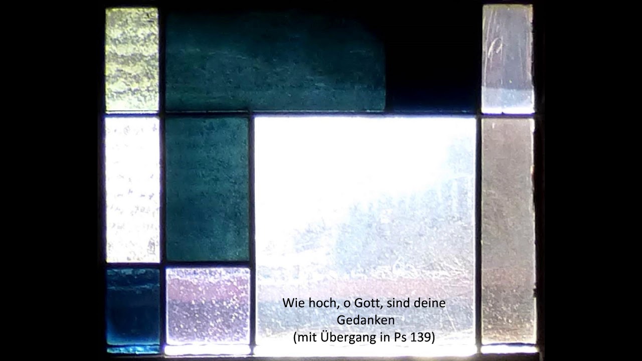 Wie hoch, o Gott, sind deine Gedanken (&Ouml;kumenisches Stundengebet)