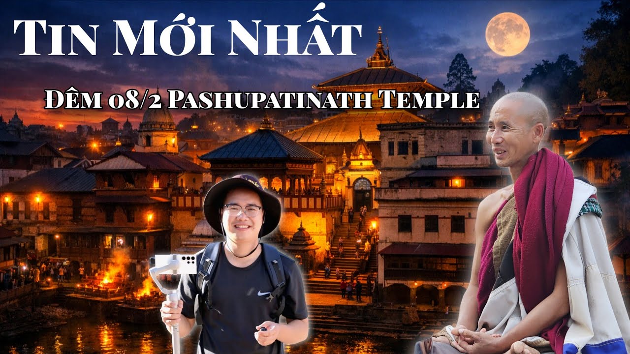 Đêm 08/02 Pashupatinath Temple - Vàng đang phát trực tiếp!