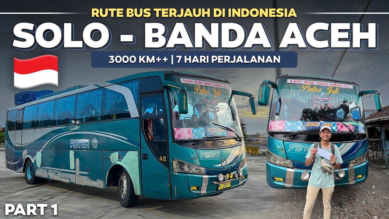7 HARI NAIK BUS RUTE TERJAUH DI INDONESIA 🇲🇨 | Trip Bus PMTOH Solo - Medan - Banda Aceh Part1