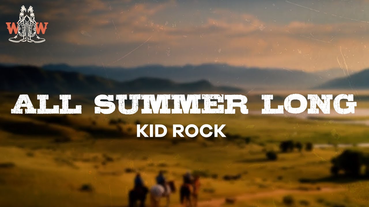 kid rock - all summer long (lyrics)