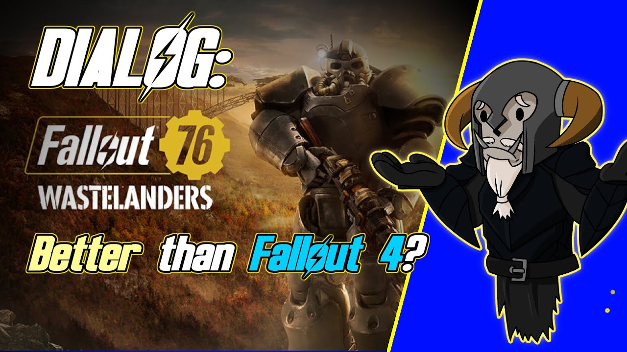 Fallout 76 better than Fallout 4 for DIALOGUE now? | First Impression Wastelanders DLC