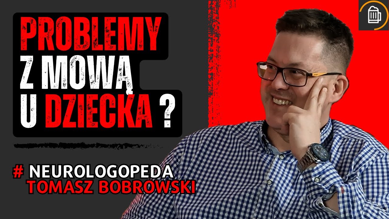 Co robić kiedy DZIECKO ma PROBLEM Z MOWĄ? - Neurologopeda Tomasz BOBROWSKI | Wojtek Krański