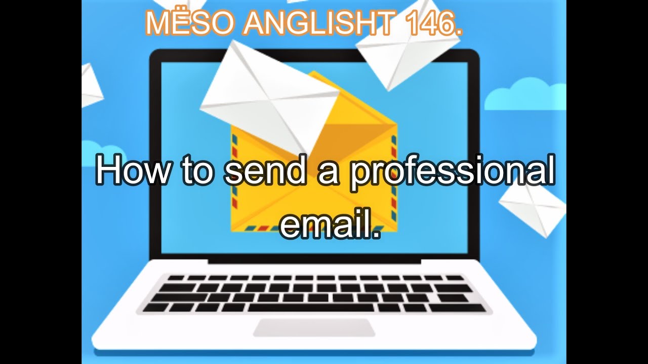 MËSO ANGLISHT 146. How to write a professional email.
