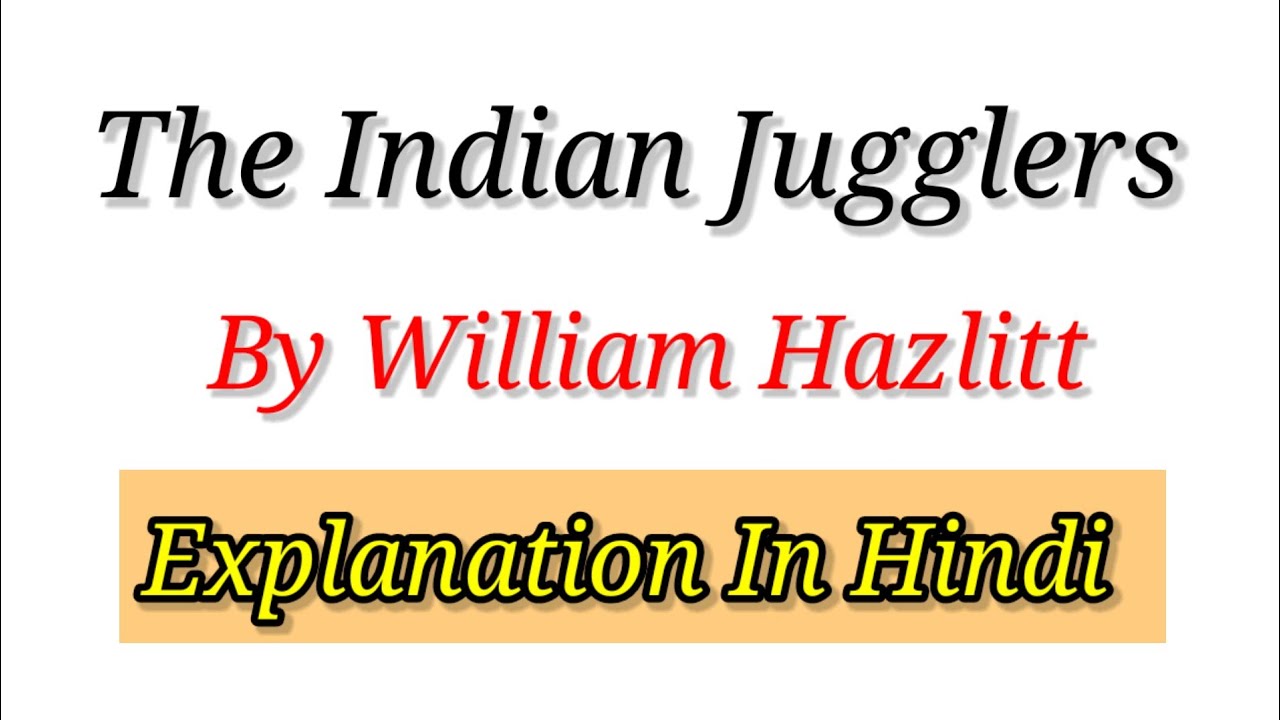 The Indian Jugglers By William Hazlitt (Hindi Explanation)